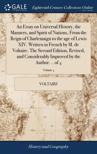 An Essay on Universal History, the Manners and Spirit of Nations