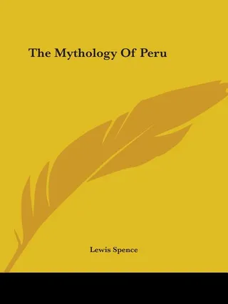 The Mythology Of Peru