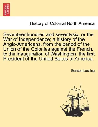 Seventeen Hundred and Seventysix, or the War of Independence