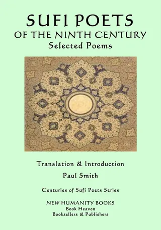THE SUFI POETS OF THE NINTH CENTURY Selected Poems