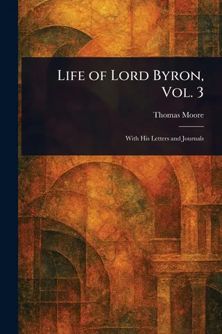 Life of Lord Byron, Vol. 3