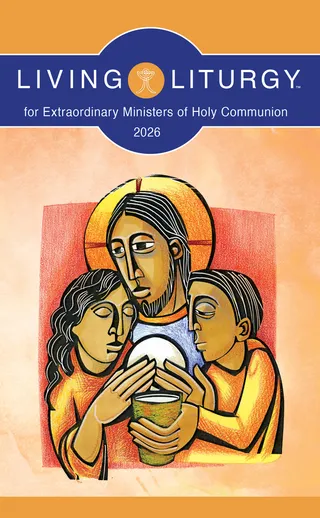 Living Liturgy(tm) for Extraordinary Ministers of Holy Communion