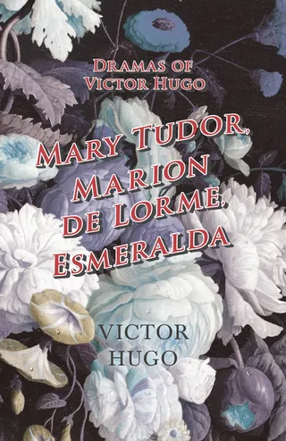 The Dramas of Victor Hugo