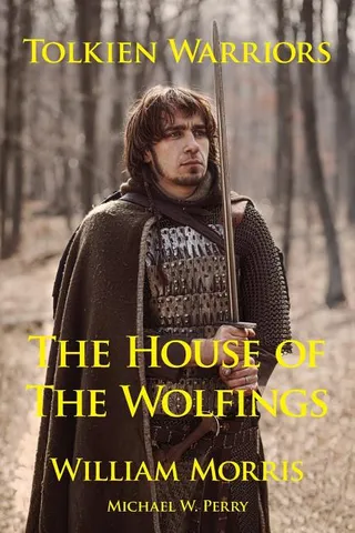 Tolkien Warriors The House of the Wolfings