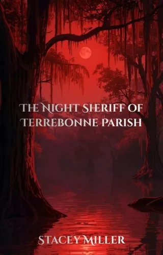 The Night Sheriff of Terrebonne Parish