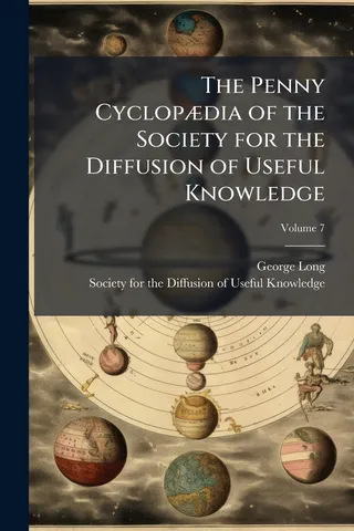 The Penny Cyclopædia of the Society for the Diffusion of Useful Knowledge
