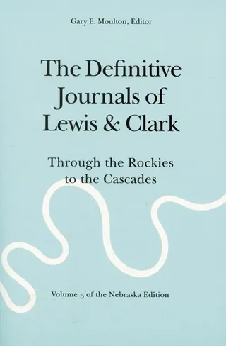The Journals of Lewis and Clark, Vol 5