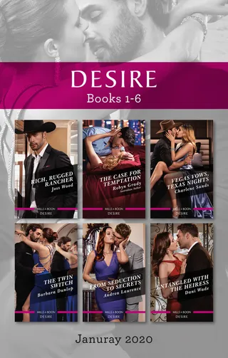 Desire Box Set 1-6 Jan 2020/Rich, Rugged Rancher/The Case for Temptation/Vegas Vows, Texas Nights/The Twin Switch/From Seduction to Se
