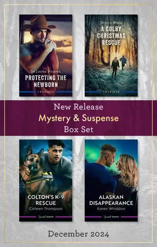 Protecting The Newborn / A Colby Christmas Rescue / Colton's K-9 Rescue / Alaskan Disappearance