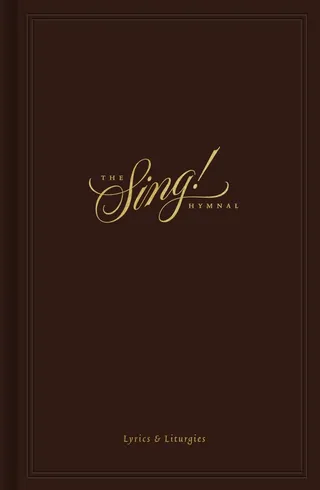 The Sing! Hymnal, Lyrics & Liturgies