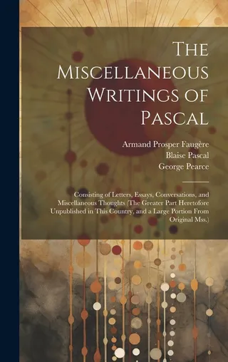 The Miscellaneous Writings of Pascal