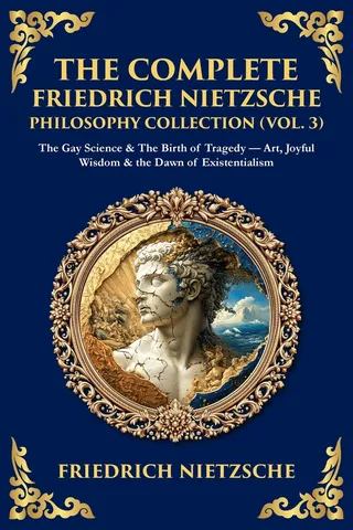 The Friedrich Nietzsche Philosophy Collection Vol. 3