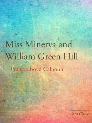 Miss Minerva and William Green Hill