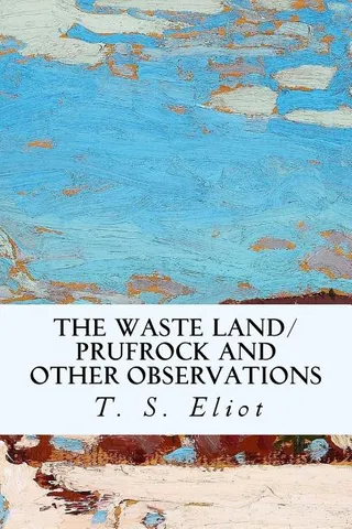 The Waste Land/Prufrock and Other Observations