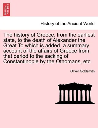 The History of Greece from the Earliest State to the Death of Alexander the Great