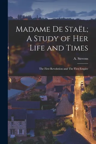 Madame de Staël; A Study of Her Life and Times