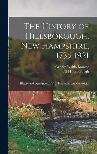 The History of Hillsborough, New Hampshire
