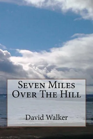 Seven Miles Over The Hill