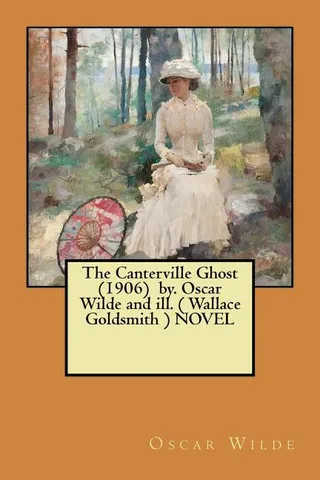 The Canterville Ghost (1906) by. Oscar Wilde and ill. ( Wallace Goldsmith ) NOVEL