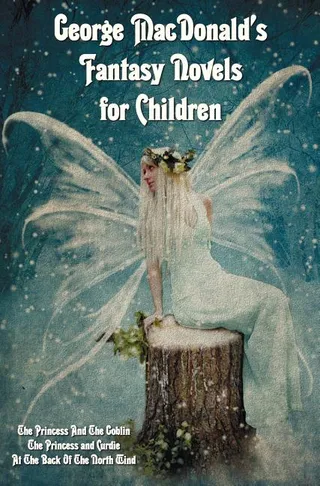 George MacDonald's Fantasy Novels for Children