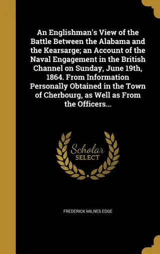 An Englishman's View of the Battle Between the Alabama and the Kearsarge