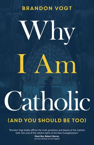 Why I Am Catholic
