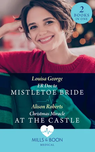 Er Doc to Mistletoe Bride / Christmas Miracle at the Castle