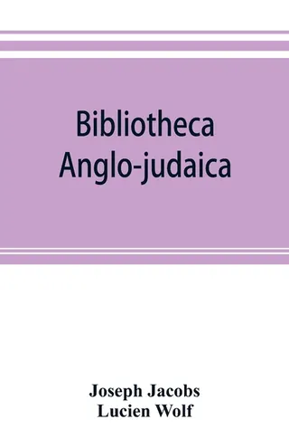 Bibliotheca anglo judaica A bibliographical guide to Anglo Jewish history