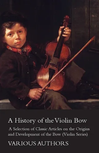 A History of the Violin Bow