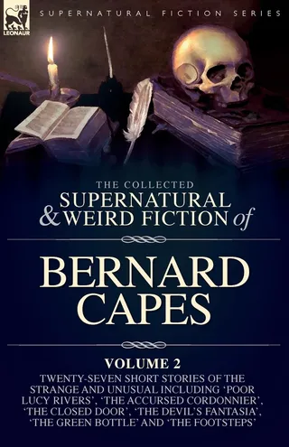 The Collected Supernatural and Weird Fiction of Bernard Capes