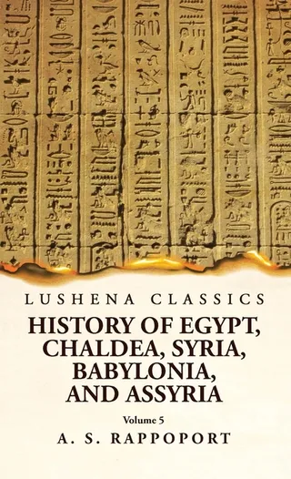 History of Egypt, Chaldea, Syria, Babylonia and Assyria