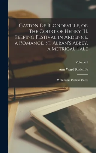 Gaston de Blondeville, or The Court of Henry III