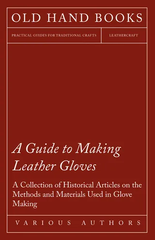 A Guide to Making Leather Gloves
