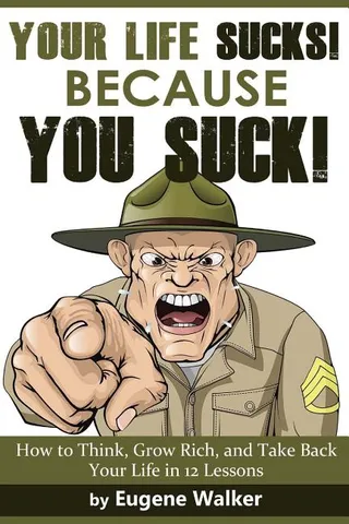 Your Life Sucks Because YOU SUCK