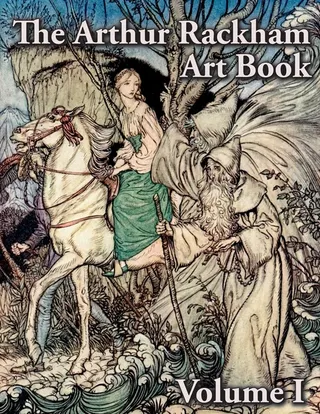 The Arthur Rackham Art Book Volume I