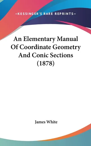 An Elementary Manual of Coordinate Geometry and Conic Sections