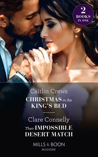 Christmas in the King's Bed / Their Impossible Desert Match