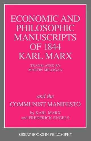 Economic and Philosophic Manuscripts of 1844 and the Communist Manifesto