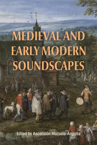 Medieval and Early Modern Soundscapes