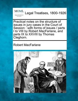 Practical Notes on the Structure of Issues in Jury Cases in the Court of Session