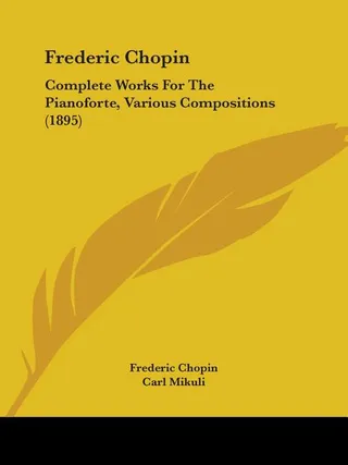 Frederic Chopin: Complete Works for the Pianoforte