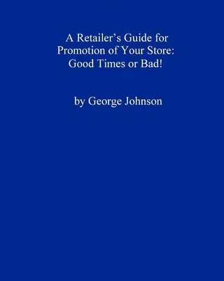 A Retailer's Guide For Promotion Of Your Store
