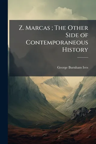 Z. Marcas; The Other Side of Contemporaneous History