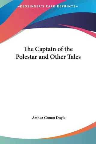 The Captain of the Polestar and Other Tales