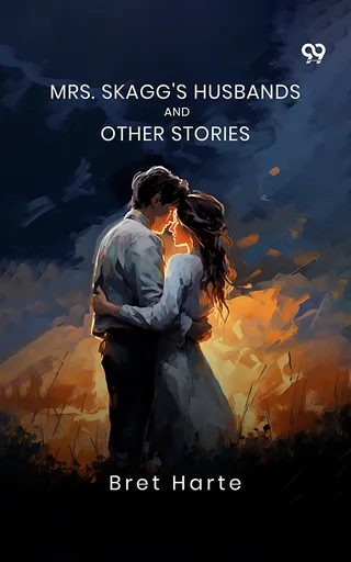 Mrs. Skagg's Husbands And Other Stories