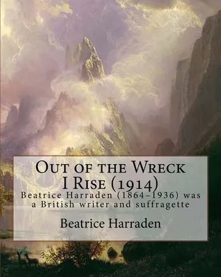 Out of the Wreck I Rise