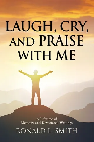 Laugh, Cry, and Praise with Me