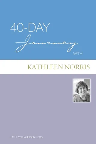 40-Day Journey with Kathleen Norris