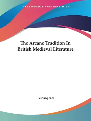 The Arcane Tradition In British Medieval Literature