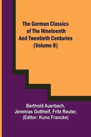The German Classics of the Nineteenth and Twentieth Centuries